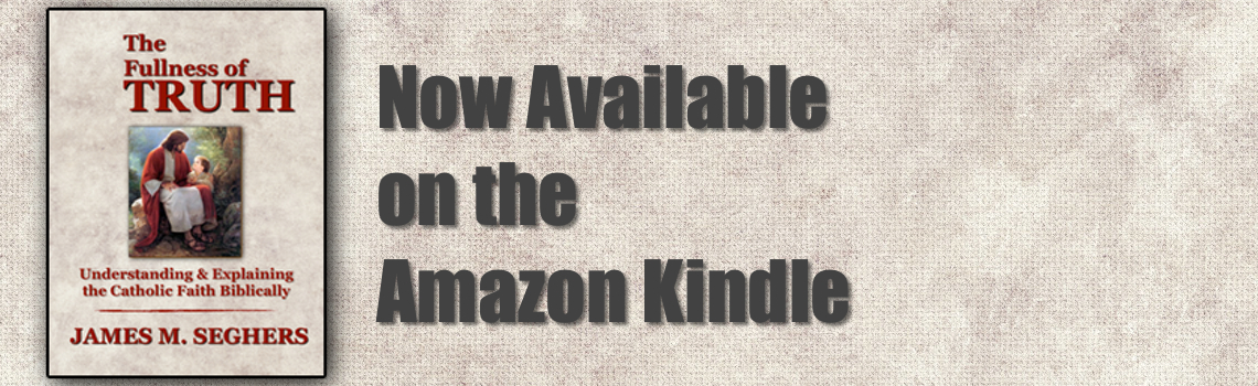The Fullness of Truth Now Available on the Kindle!